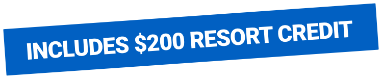 Includes $200 Resort Credit